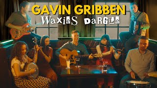 Gavin Gribben - Waxies Dargle [Official Music Video]