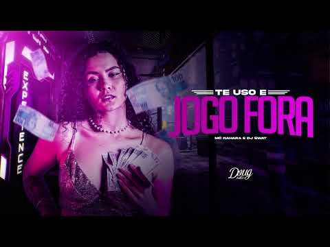 TE USO E JOGO FORA - MC NAHARA - DJ SWAT ( Doug Hits )