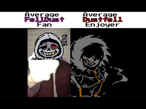 Average FellDust sans Fan vs Average Dustfell sans Enjoyer [CHECK DESCRIPTION]