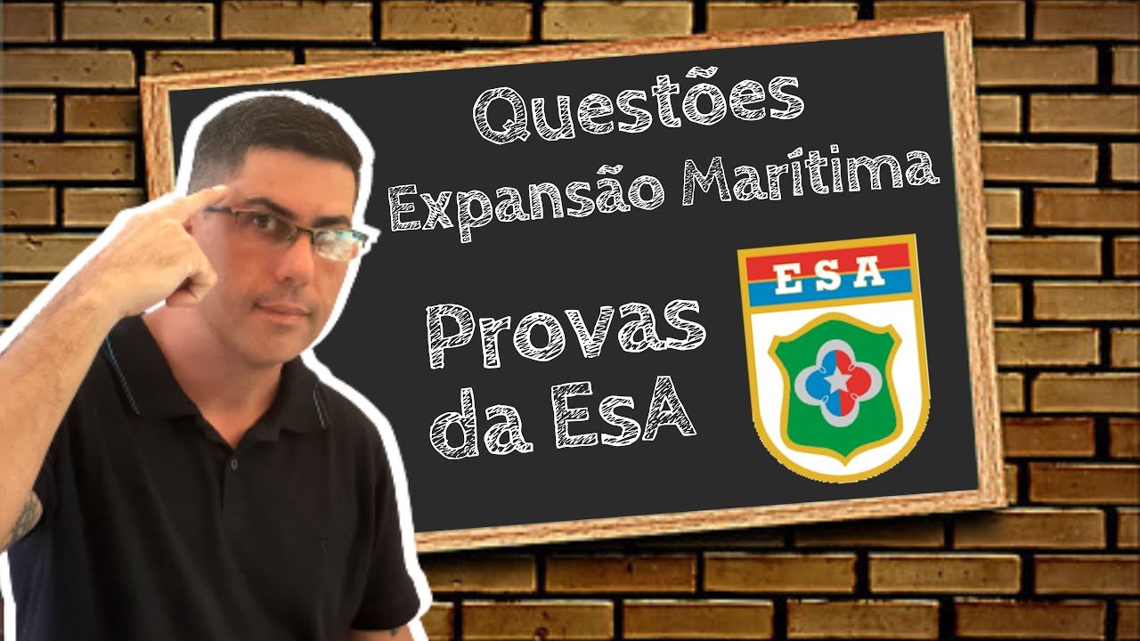 QUESTÕES DE PROVA ESA | EXPANSÃO MARÍTIMA