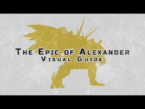 The Epic of Alexander (Ultimate) - Visual Guide