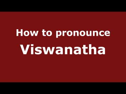 How to Pronounce Viswanatha - PronounceNames.com