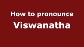 How to pronounce Viswanatha