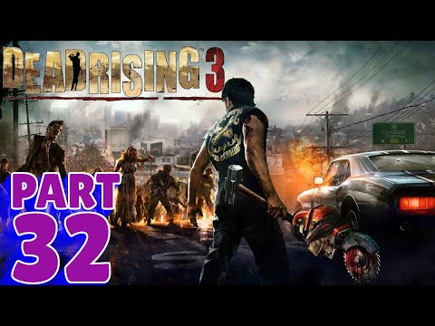 DEAD RISING 3 Walkthrough - PART 32 - THE ESCAPE