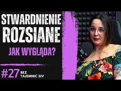 „MAM STWARDNIENIE ROZSIANE - ZACZĘŁO SIĘ NIEWINNIE” - JAK ŻYĆ Z TĄ CHOROBĄ?