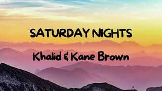 Khalid, Kane Brown - Saturday Nights REMIX (Lyrics)