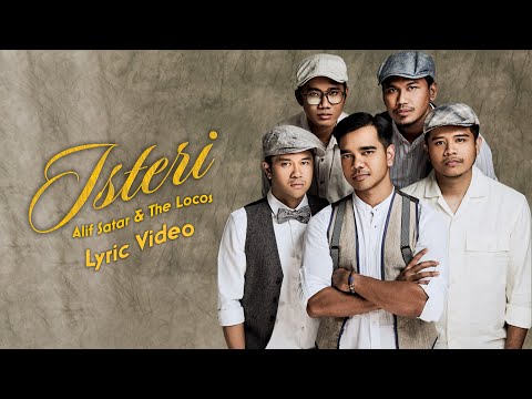 Alif Satar & The Locos - Isteri (Official Lyric Video)