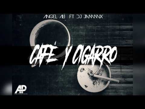 Café y Cigarro - Angel Alí Feat Dj JAMMIX Original Tribal 2017