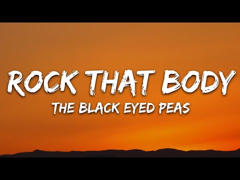 The Black Eyed Peas - Rock That Body (Lyrics)