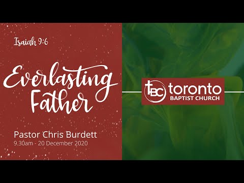 Everlasting Father - TBC 9.30am Sermon 20/12/2020