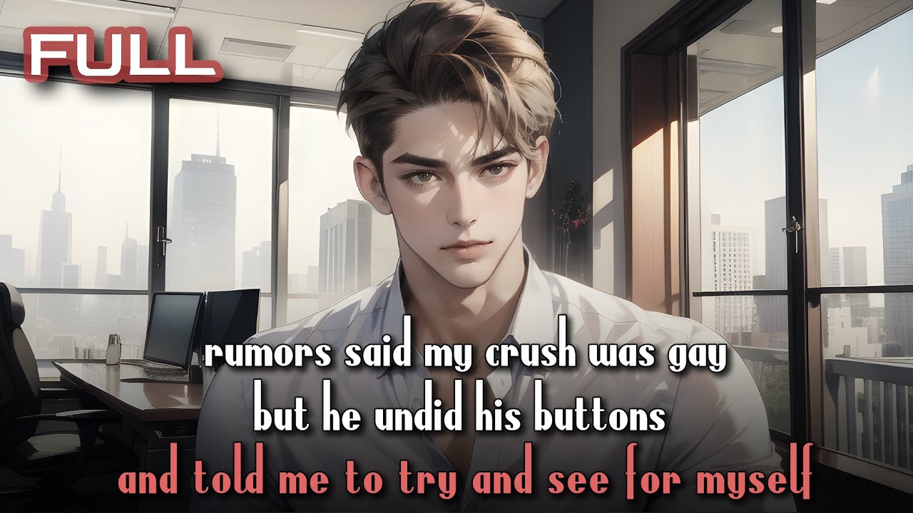 rumors said my crush was gay, but he undid his buttons and told me to try and see for myself