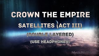 Crown the Empire - Satellites (Act III) (Layered)