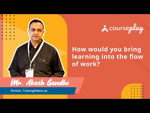 Mr. Akash Gandhi talks about bringing learning into the flow of work