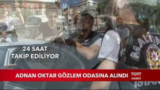 Adnan Oktar Gözlem Odasına Alındı