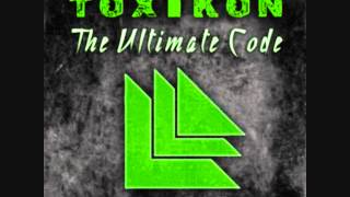 Toxikon - The Ultimate Code (Remix)