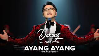 Download lagu AYANG AYANG - DANANG feat Onechestra mp3