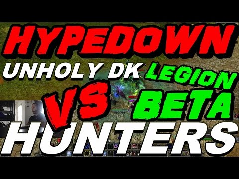 Legion Beta PVP - Unholy Dk vs Hunters - Dueling MONTAGE !