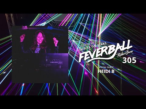 Feverball Radio Show Episode 305 with Ladies On Mars + Special Guest:  Heidi B