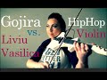 Hip Hop Violin Gojira & Liviu Vasilica - Fir-ai tu ...
