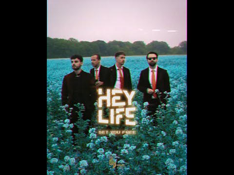 HEY LIFE - Set You Free