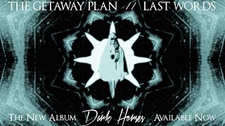 The Getaway Plan - Last Words [OFFICIAL AUDIO]