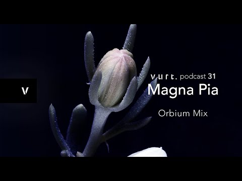 vurt podcast 31 - Magna Pia: Orbium Mix