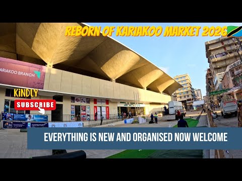REBORN OF KARIAKOO MARKET: NOW OPEN – Your Welcome to the New Era!"