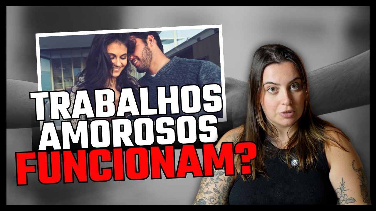 Desvendando Trabalhos Amorosos: O Que Você precisa saber!