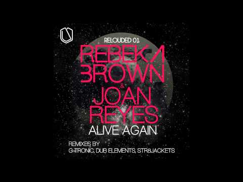 Rebeka Brown & Joan Reyes - Alive Again (The Str8jackets Deluded Rub)