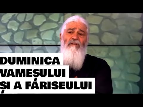DUMINICA VAMEȘULUI ȘI A FARISEULUI - Parintele Calistrat
