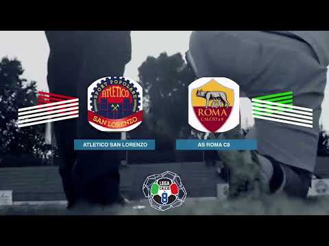 LEGACALCIO8 STAGIONE 21/22 SERIE A2: ATLETICO SAN LORENZO- AS ROMA C8