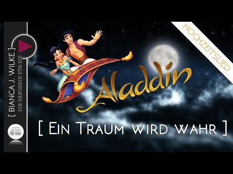 Ein Traum wird wahr | Bianca J. Wilke | A Whole New World | Hochzeitsversion | deutsch | Aladdin