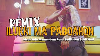 Download lagu DJ ILUKKI MA PABOAHON || ANTI GALAU mp3