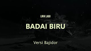 Download lagu BADAI BIRU - LIRIK | PONGDUT TAROMPET BAJIDOR mp3