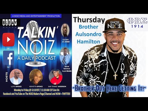 Talkin NOIZ  "Brother Out Here Gettin It!" Featuring Bro Aulsondro EmceeNice Hamilton