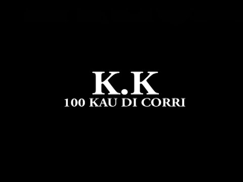 K.K  "100 Kau di Corri" (Offical Music Video) Prod BudjuLopi