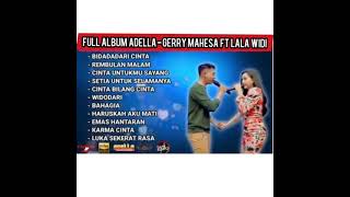 Download lagu Bidadari cinta - Gerry mahesa ft lala widi full album adella lagu terpopuler 2021 mp3