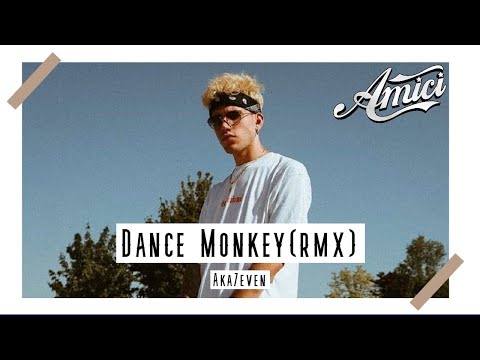 AKA 7EVEN - DANCE MONKEY (RMX) / AMICI 2020