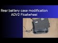 Rear Battery Case Modification For A Floatwheel ADV2