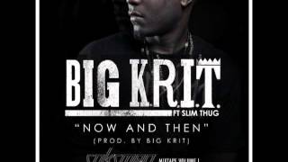 Now And Then - Big KRIT Ft. Slim Thug