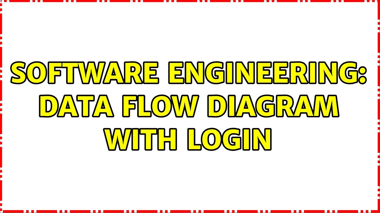 Software Engineering: Data flow diagram with login (2 Solutions!!)