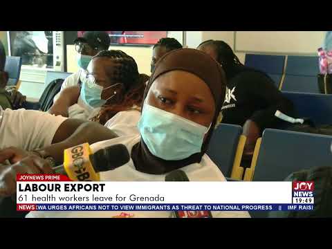 Labour export: 61 health workers leave for Grenada.