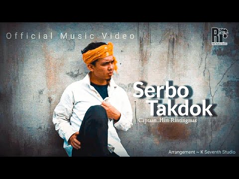 SERBO TAKDOK - HIM RINTINGMAS (OFFICIAL MUSIC VIDEO)