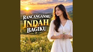 Download lagu RancanganMu Indah Bagiku mp3