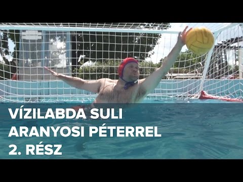 Vízilabda suli 2. rész | Aranyosi Péter