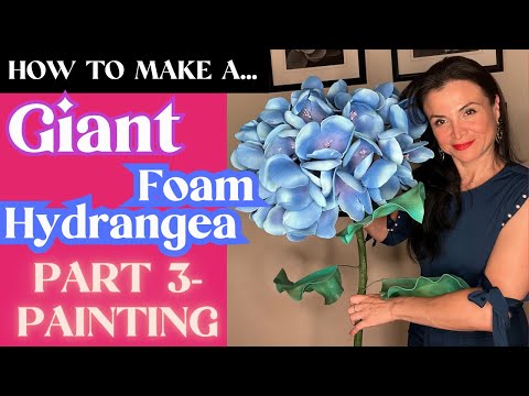 Giant Foam Hydrangea Tutorial — Painting & Shaping Techniques