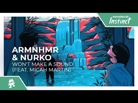 ARMNHMR & NURKO - Won't Make A Sound (feat. Micah Martin) [Monstercat Release]