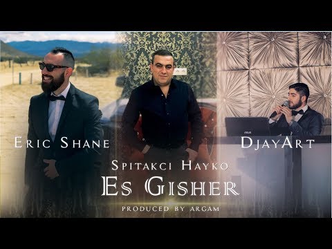 Eric Shane Ft. Spitakci Hayko - Es Gisher (DJay Art) 2018