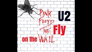 U2 &amp; Pink Floyd The Fly On The Wall Mega Mashup