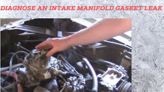 How to Diagnose an Intake Manifold Gasket Leak